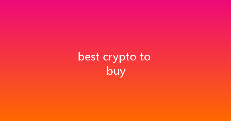 best crypto to buy 