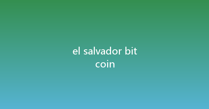 el salvador bitcoin 