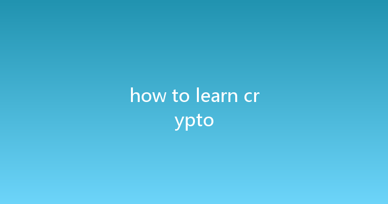 how to learn crypto 